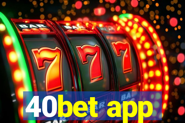 40bet app